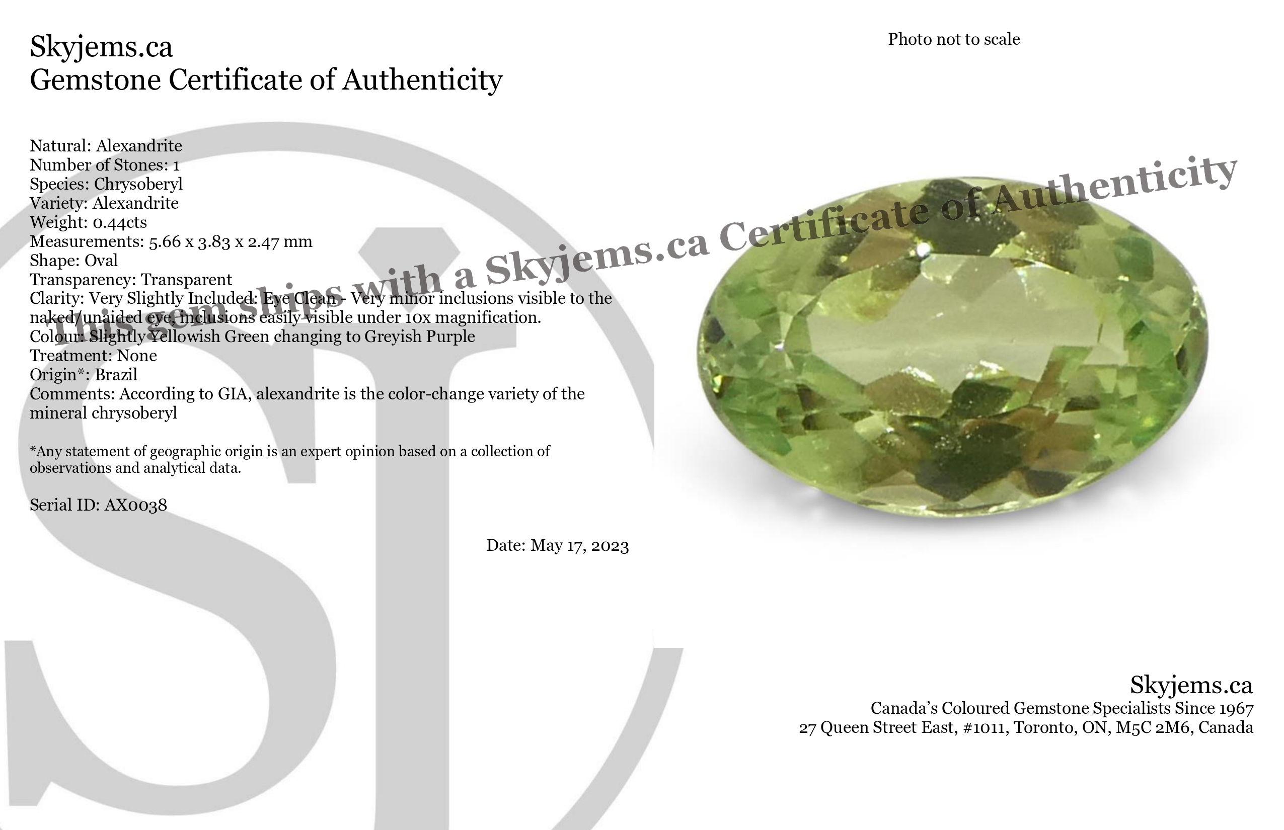 Description:

Gem Type: Alexandrite 
Number of Stones: 1
Weight: 0.44 cts
Measurements: 5.66 x 3.83 x 2.47 mm
Shape: Oval
Cutting Style Crown: Brilliant Cut
Cutting Style Pavilion: Brilliant Cut 
Transparency: Transparent
Clarity: Very Slightly