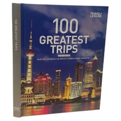 100 Greatest Trips by Travel and Leisure Hardcover Book