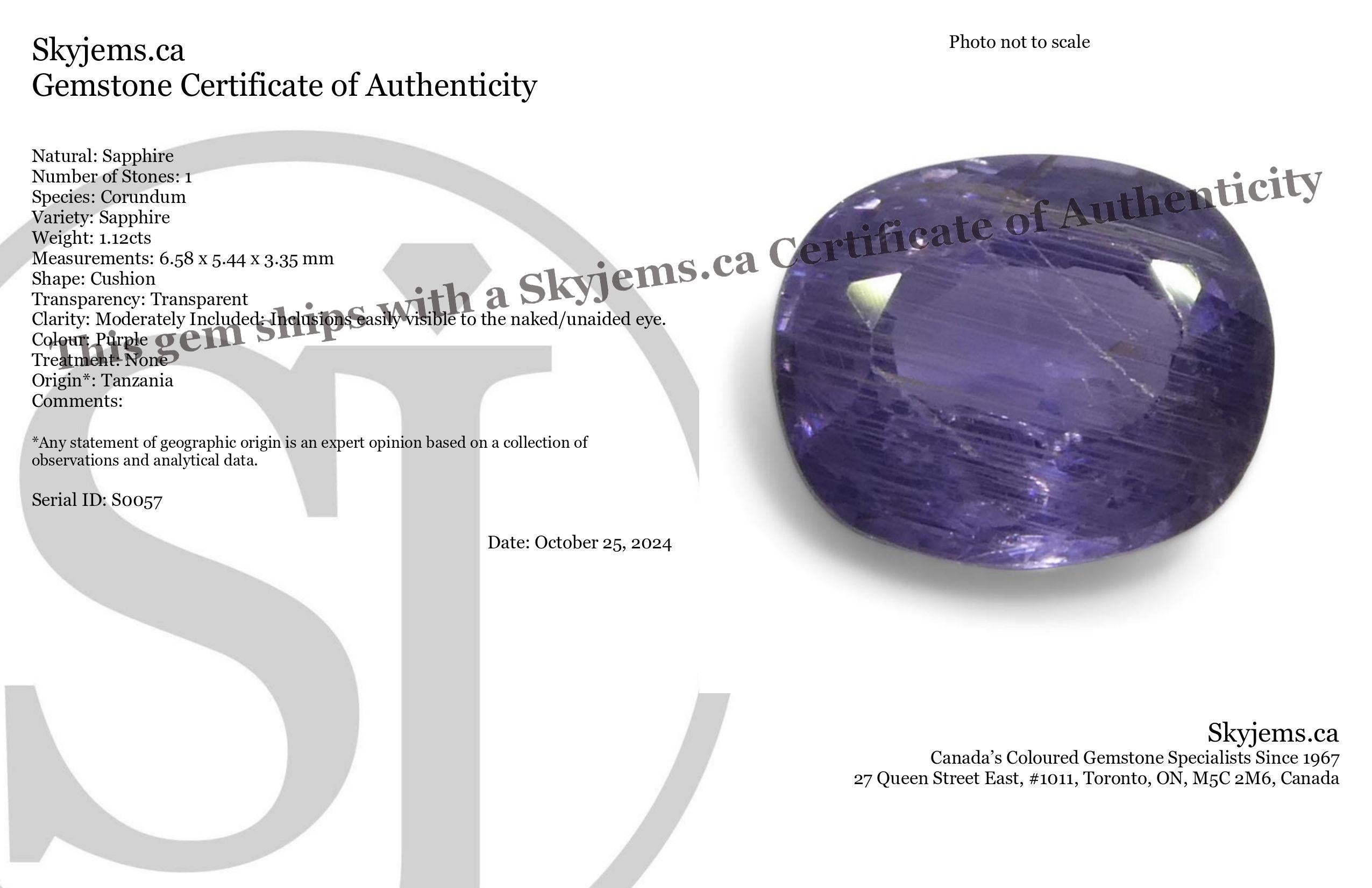 Description:

Gem Type: Sapphire 
Number of Stones: 1
Weight: 1.12 cts
Measurements: 6.58 x 5.44 x 3.35 mm
Shape: Cushion
Cutting Style Crown: Brilliant Cut
Cutting Style Pavilion: Step Cut 
Transparency: Transparent
Clarity: Moderately Included:
