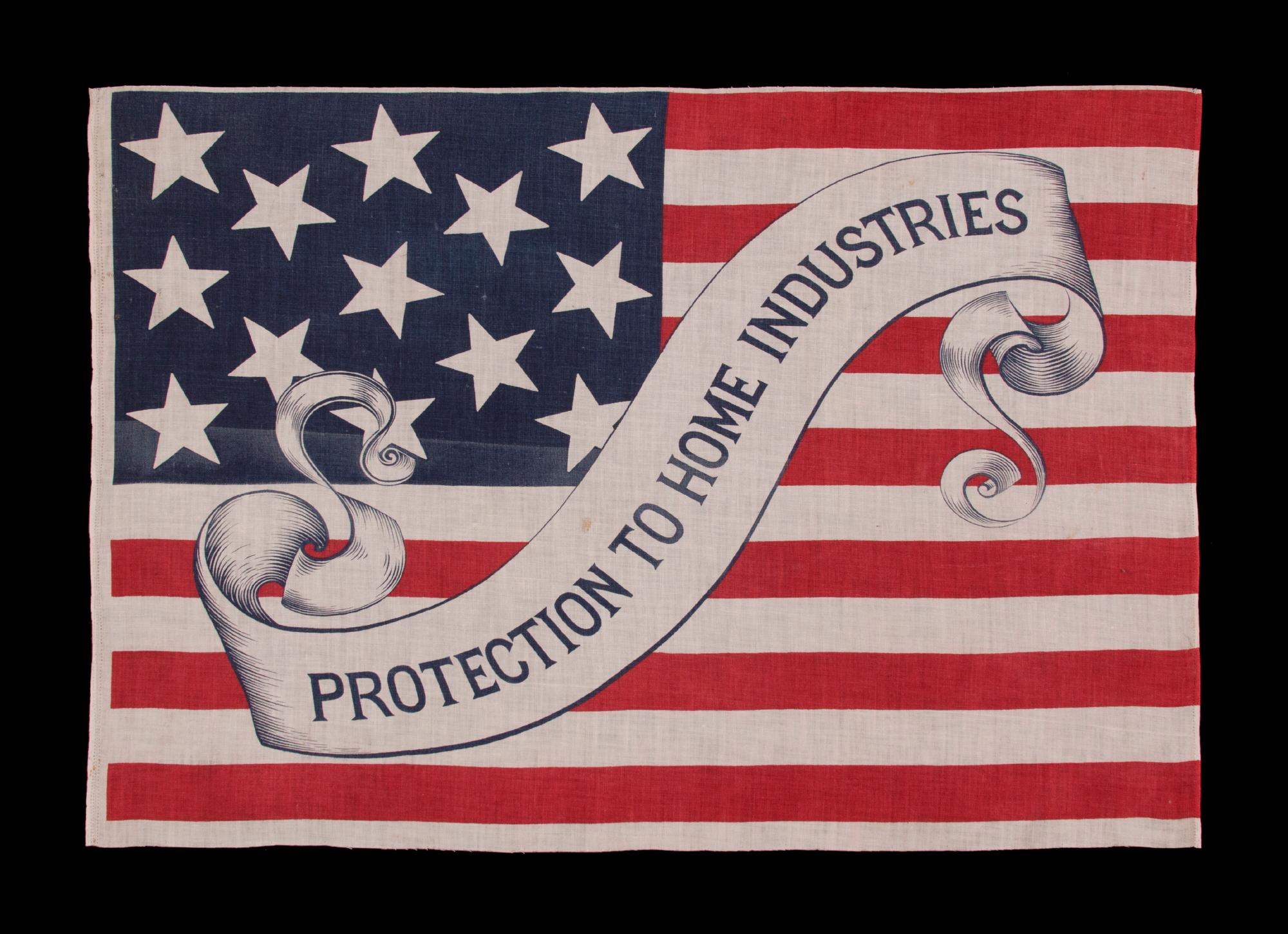 13 Star American parade flag in an extremely rare design, with “protection to home industries” slogan on a fanciful, scrolling streamer, made for the 1888 presidential campaign of Benjamin Harrison; formerly in the collection of Richard
