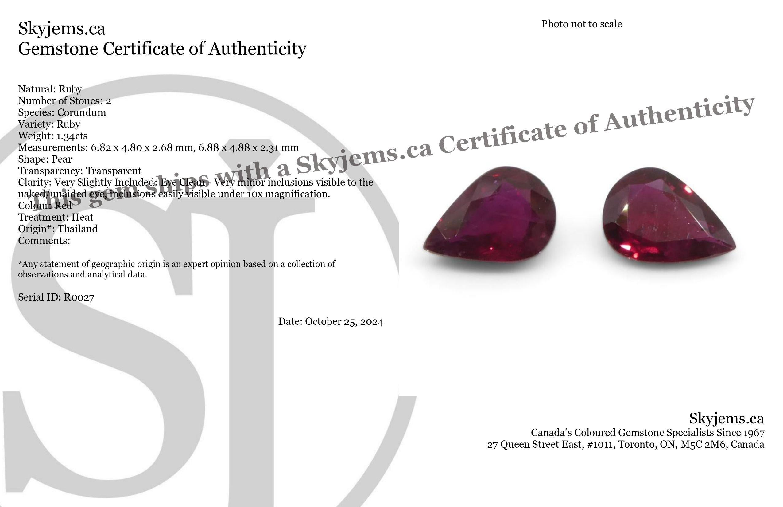 Description:

Gem Type: Ruby 
Number of Stones: 2
Weight: 1.34 cts
Measurements: 6.82 x 4.80 x 2.68 mm, 6.88 x 4.88 x 2.31 mm
Shape: Pear
Cutting Style Crown: Brilliant Cut
Cutting Style Pavilion: Step Cut 
Transparency: Transparent
Clarity: Very