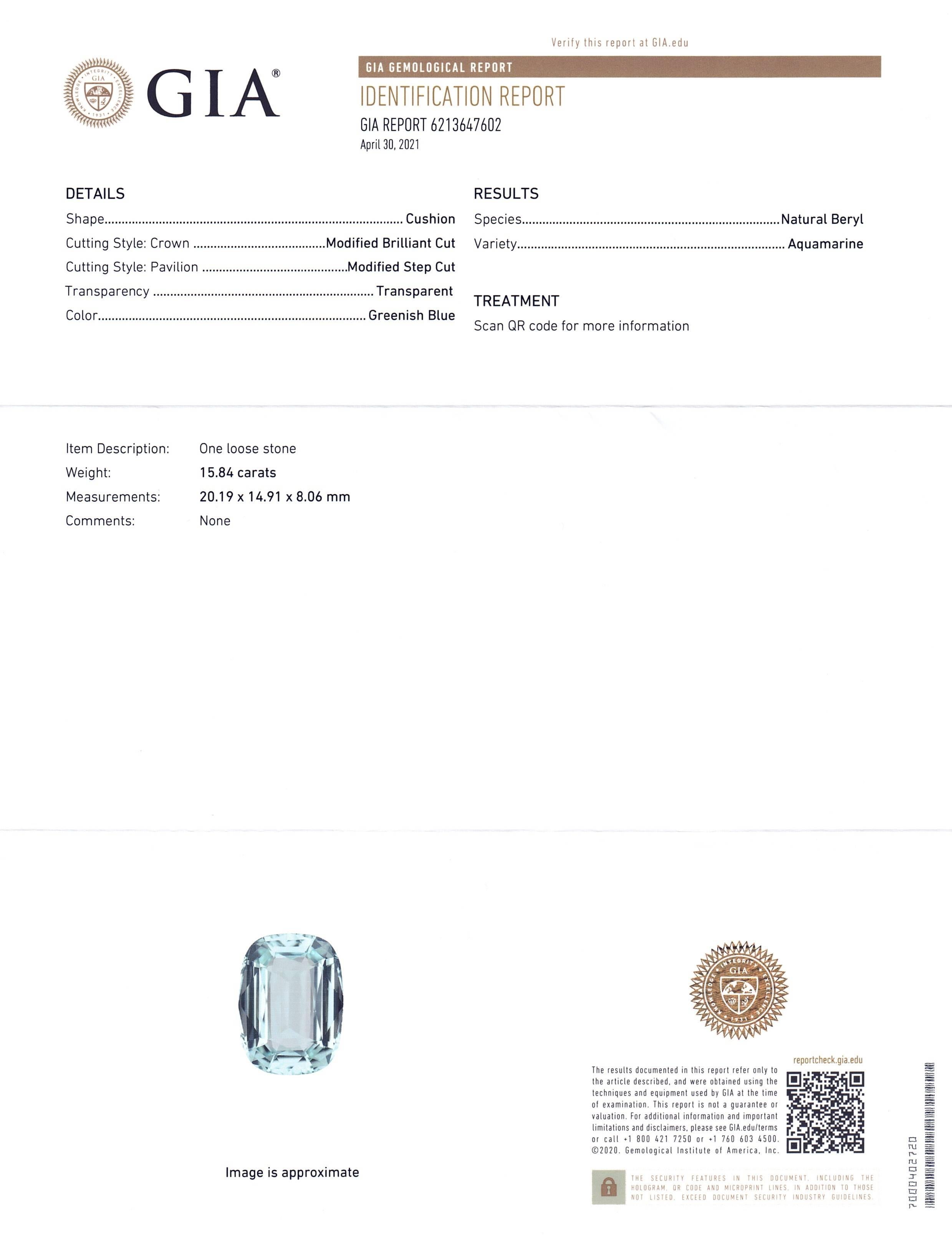 This is a stunning GIA Certified Aquamarine 

The GIA report reads as follows:

GIA Report Number: 6213647602
Shape: Cushion
Cutting Style: 
Cutting Style: Crown: Modified Brilliant Cut
Cutting Style: Pavilion: Modified Step Cut
Transparency: