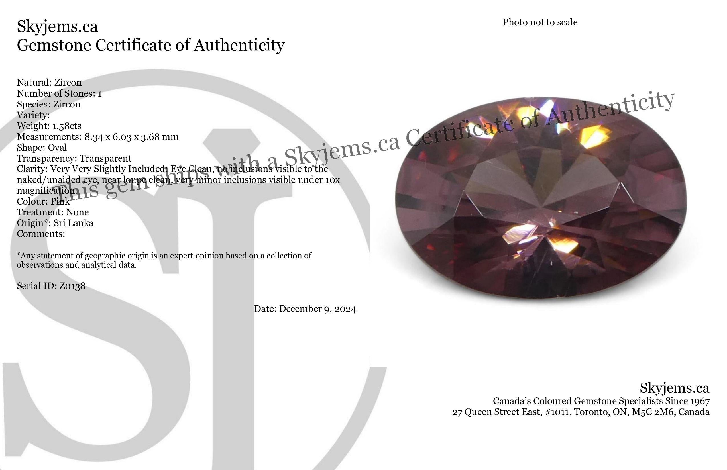 Description :

Type de gemme : Zircon 
Nombre de pierres : 1
Poids : 1,58 cts
Dimensions : 8,34 x 6,03 x 3,68 mm
Forme : Ovale
Style de coupe Couronne : Brilliante
Pavillon du style de coupe : Brilliante 
La transparence : Transparent
Clarté : Très