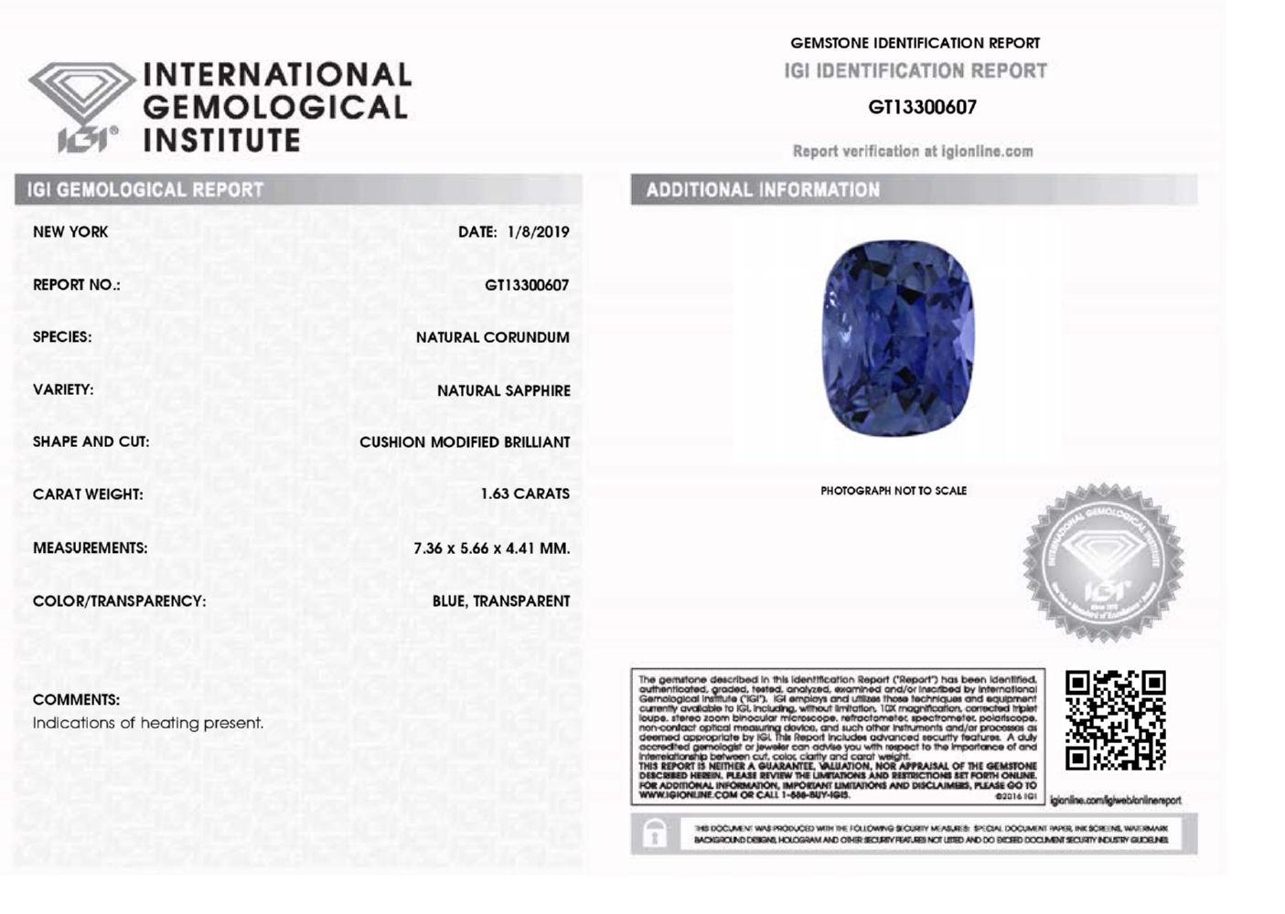 Description: 
One Loose Blue Sapphire Report Number: GT13300607 
Weight: 1.63 cts 
Measurements: 6.43x5.44x3.51 mm 
Shape: Cushion 
Modified Brilliant Cutting Style Crown: Modified Brilliant Cut 
Cutting Style Pavilion: Modified Brilliant Cut 