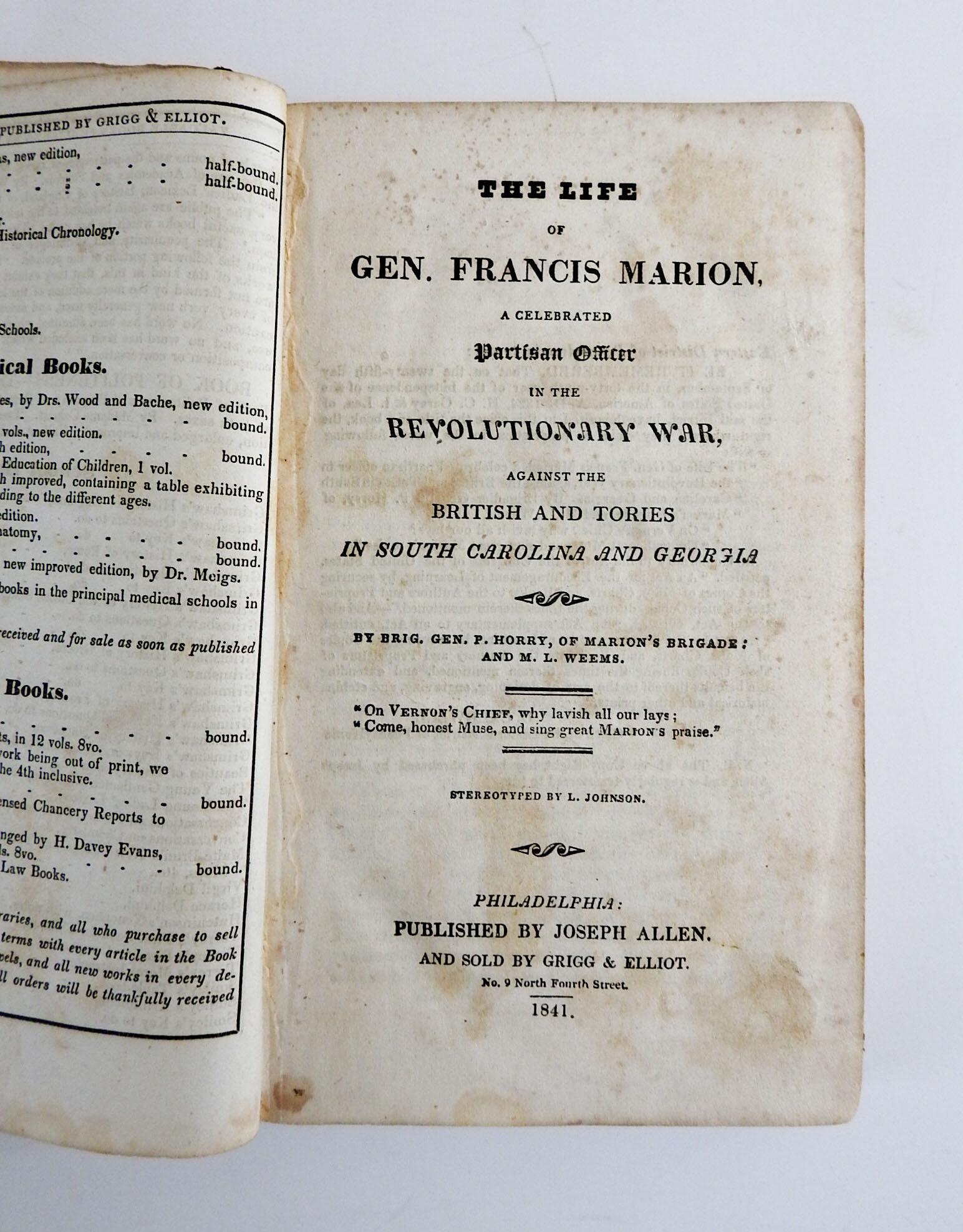 The Life of Gen. Francis Marion : A celebrated officer in the revolutionary war against the British in South Carolina and Georgia by M L Weems, Peter Horry. Published by Joseph Allen, Philadelphia, 1841. Francis Marion, also known as the Swamp Fox,