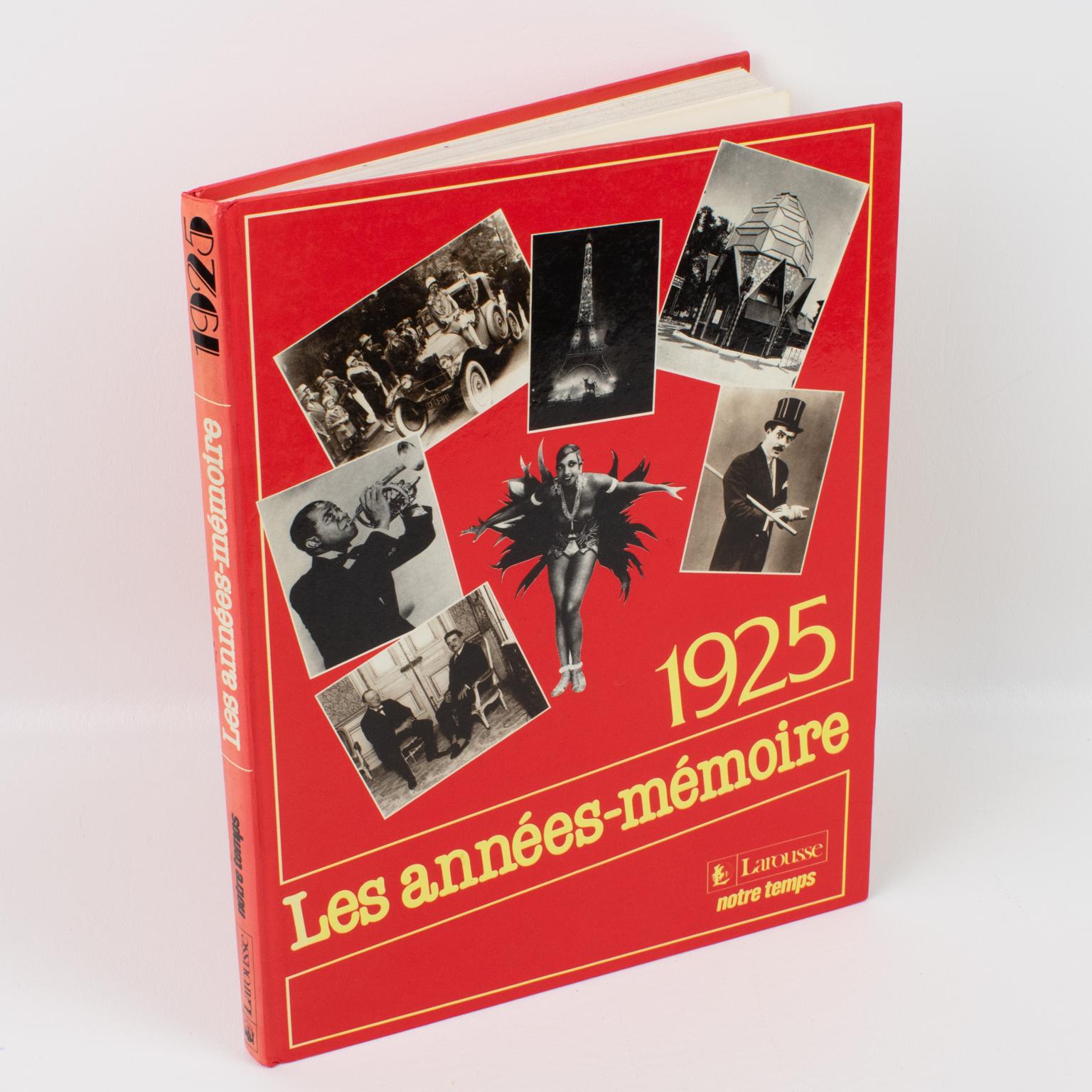 1925, Les Années-Mémoire (1925, The Memory Years), French book by Editions Larousse, 1988.
Relive the year 1925 as if you were there. This volume will make you relive, with emotion, the facts and events of the interwar period. Because that year, in