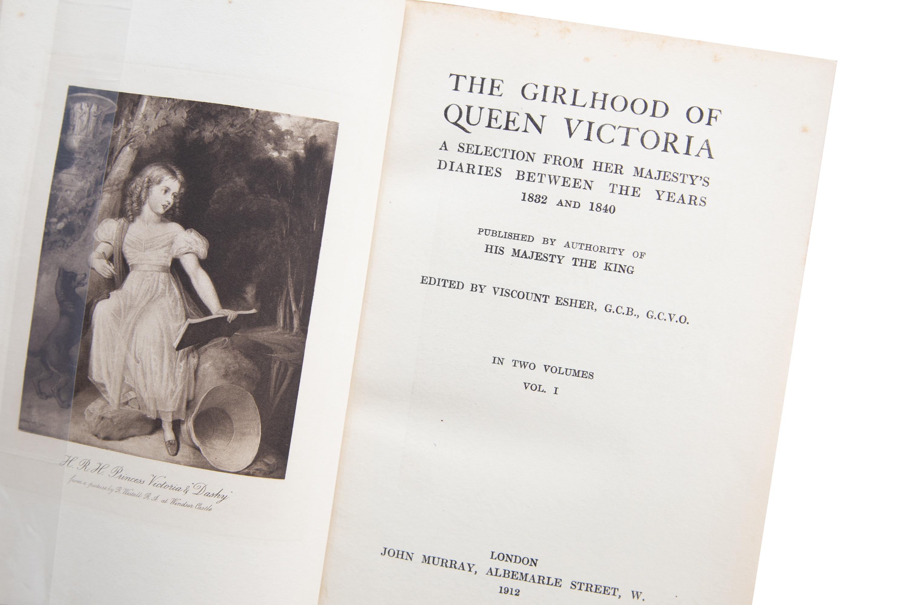 English 2 Volumes. Viscount Esher, G.C.B., G.C.V.O., The Girlhood of Queen Victoria.