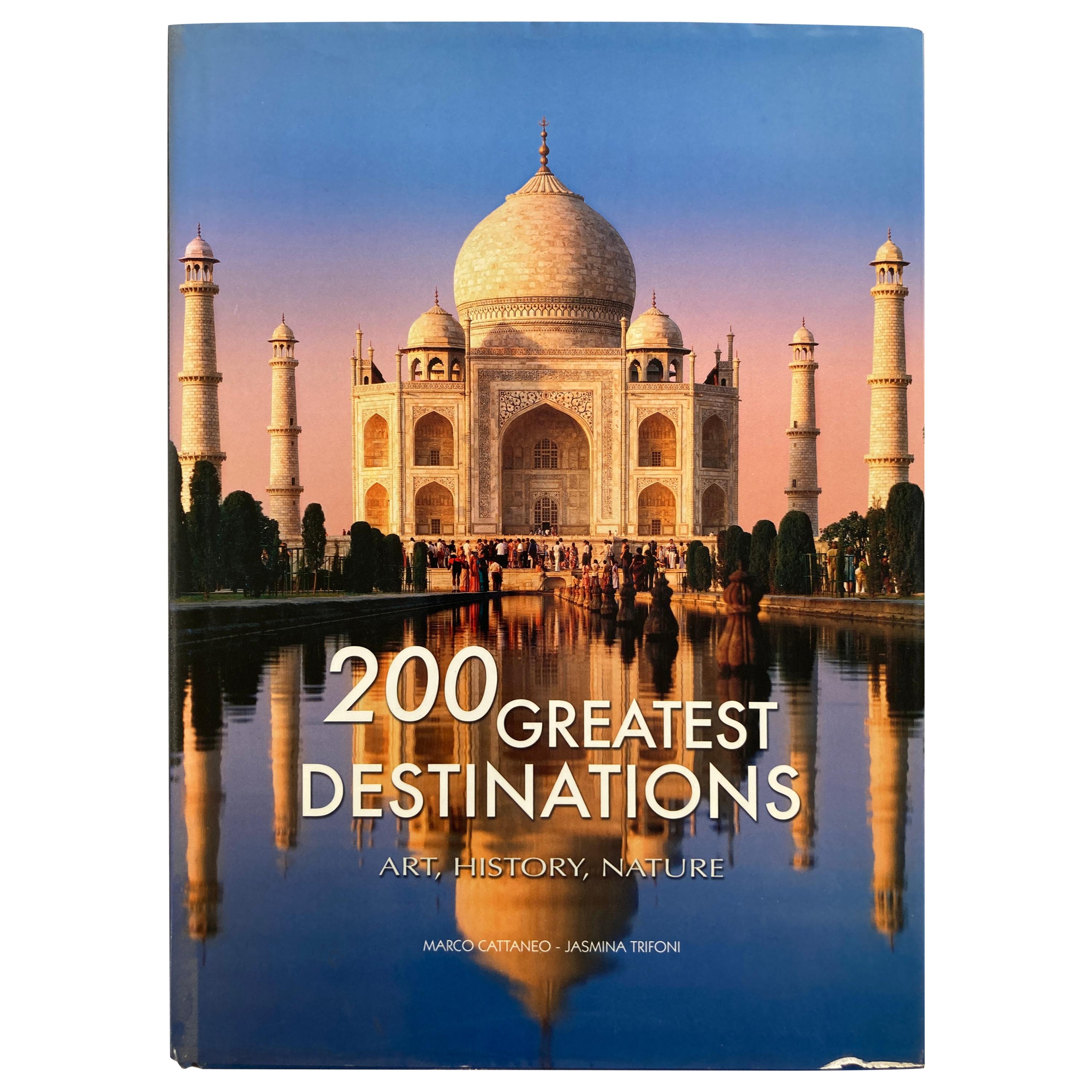 200 Great Destinations Art, History, Nature Cattaneo, Marco, Coffee Table Book
