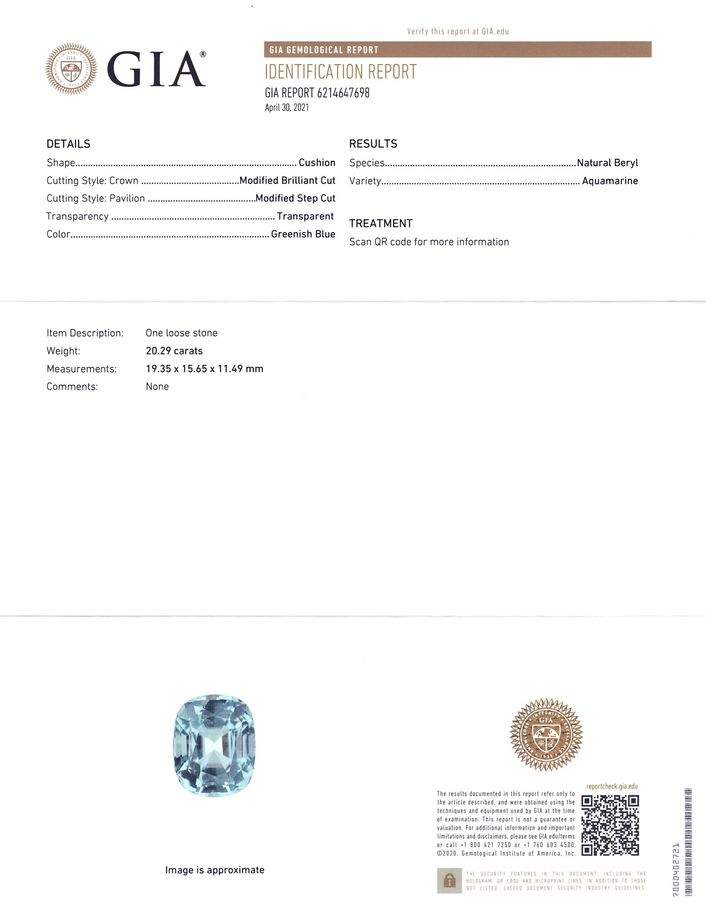 This is a stunning GIA Certified Aquamarine 

The GIA report reads as follows:

GIA Report Number: 6214647698
Shape: Cushion
Cutting Style: 
Cutting Style: Crown: Modified Brilliant Cut
Cutting Style: Pavilion: Modified Step Cut
Transparency: