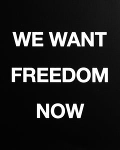 We Want Freedom Now