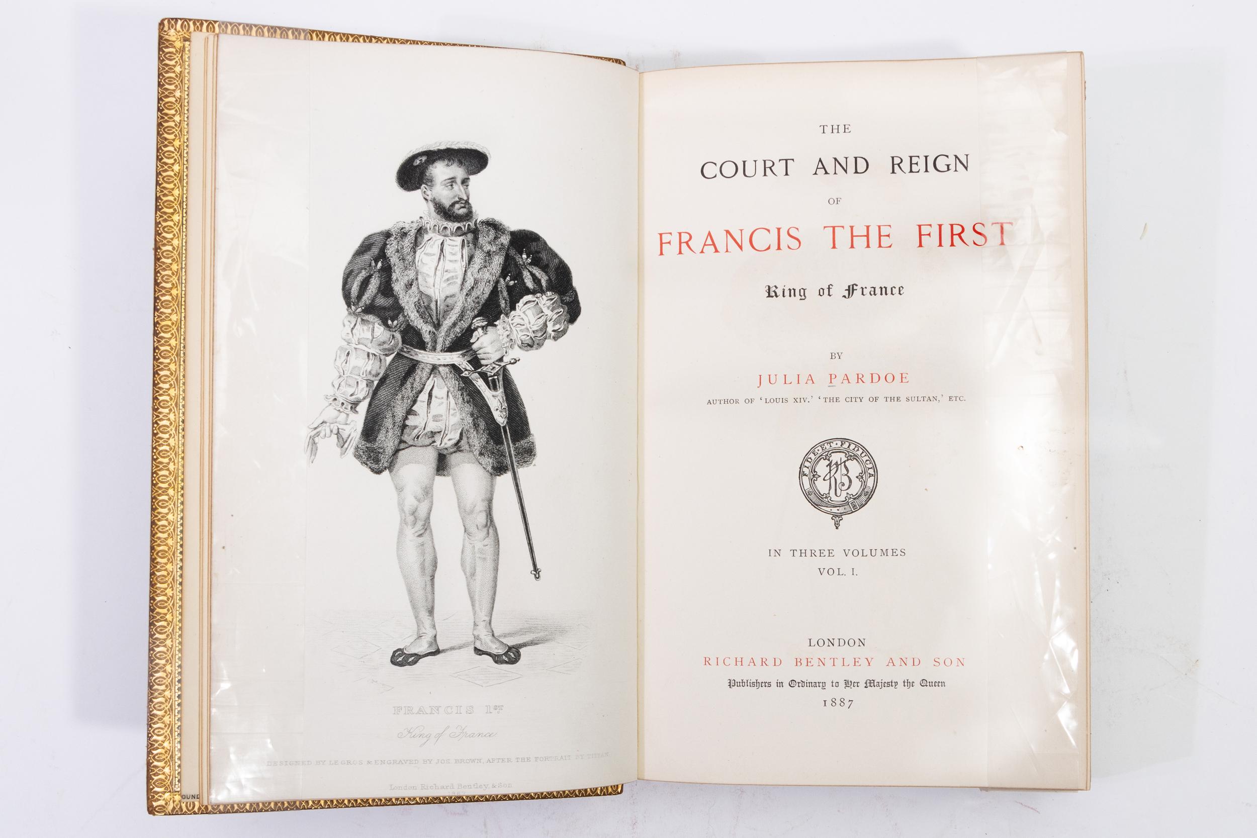 3 Volumes. Julia Pardoe, The Court and Reign of Francis The First King of France. Bound in full tan calf. Raised bands. Decorative gilt tooling on spines. All edges gilt. Marbled endpapers. Bound by Zaehnsdorf. Includes illustrations. Published: