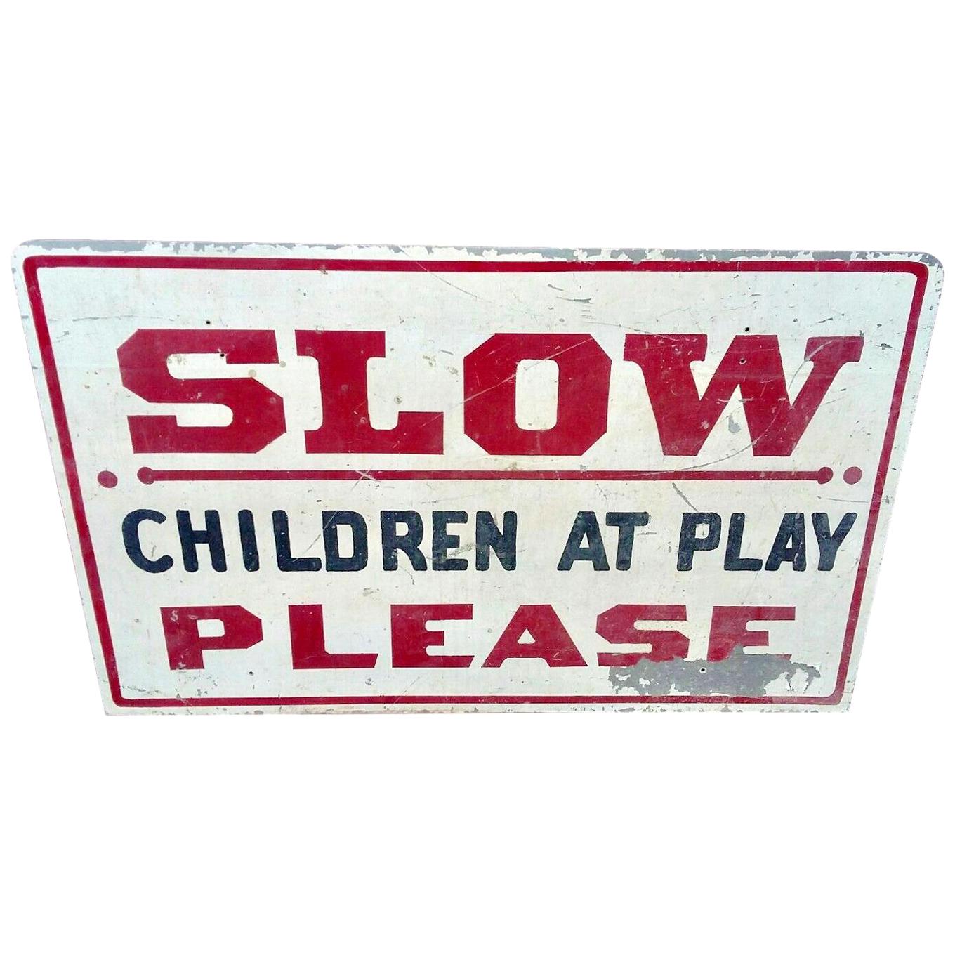 4' Vintage 'SLOW CHILDREN AT PLAY PLEASE" Road Sign