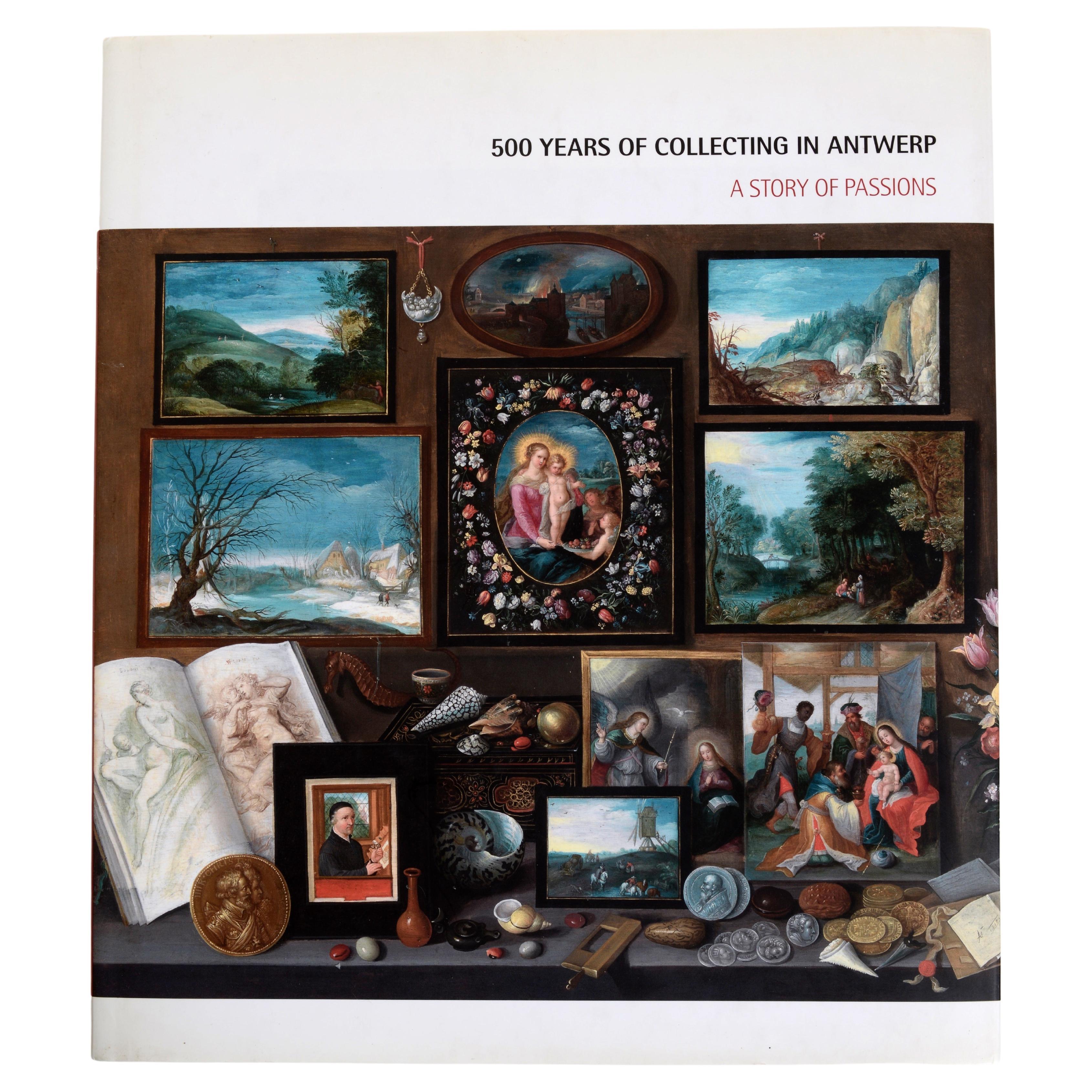 500 Years of Collecting in Antwerp Story of Passions, Library of Herbert Kasper For Sale