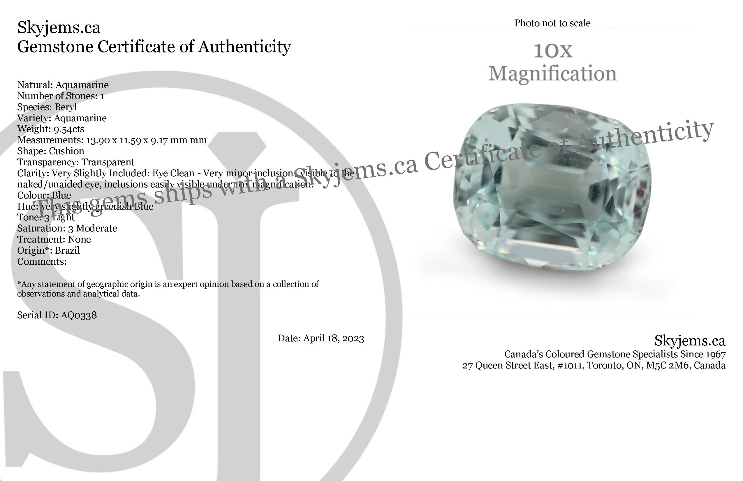 Description:

Gem Type: Aquamarine 
Number of Stones: 1
Weight: 9.54 cts
Measurements: 13.90 x 11.59 x 9.17 mm
Shape: Cushion
Cutting Style Crown: Brilliant Cut
Cutting Style Pavilion: Step Cut 
Transparency: None
Clarity: Very Slightly Included:
