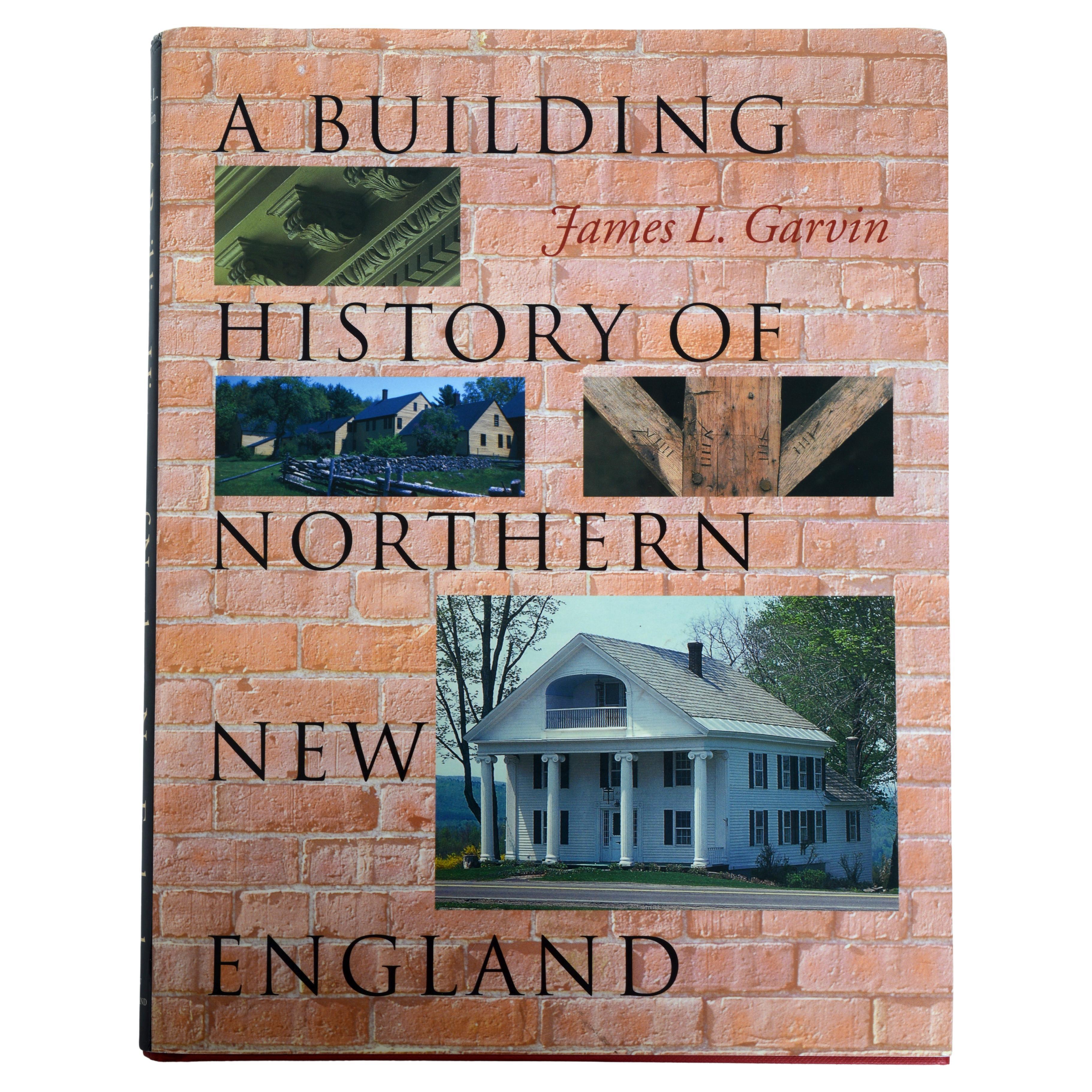 A Building History of Northern New England by James Garvin, 1st Ed