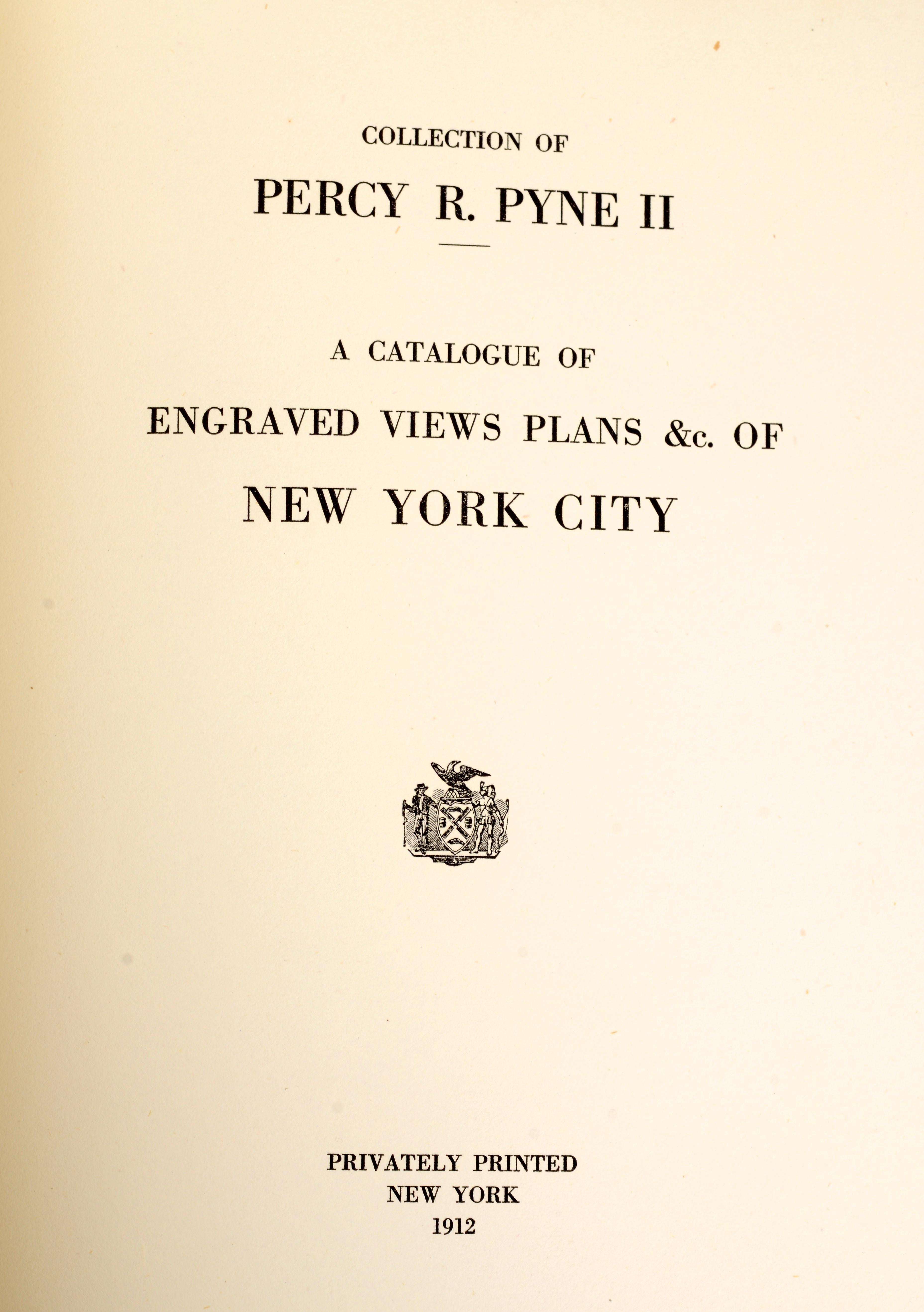 A catalogue of engraved views, plans, etc., Of New York City, (The Collection of Percy R. Pyne II). Privately Printed by The De Vinne Press, New York, 1912. Limited to 100 copies. Grey cloth boards with gilt stamping to spine and front cover,