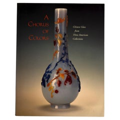 Vintage A Chorus Of Colors Chinese Glass From Three American Collections, 1st Ed