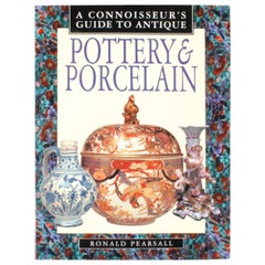 A Connoisseur's Guide to Antique Pottery & Porcelain by Ronald Pearsall, 1st Ed