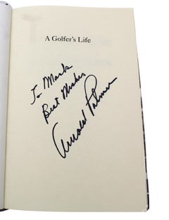 A Golfer's Life by Arnold Palmer and James Dodson, Signed by Palmer, 1st Ed.
