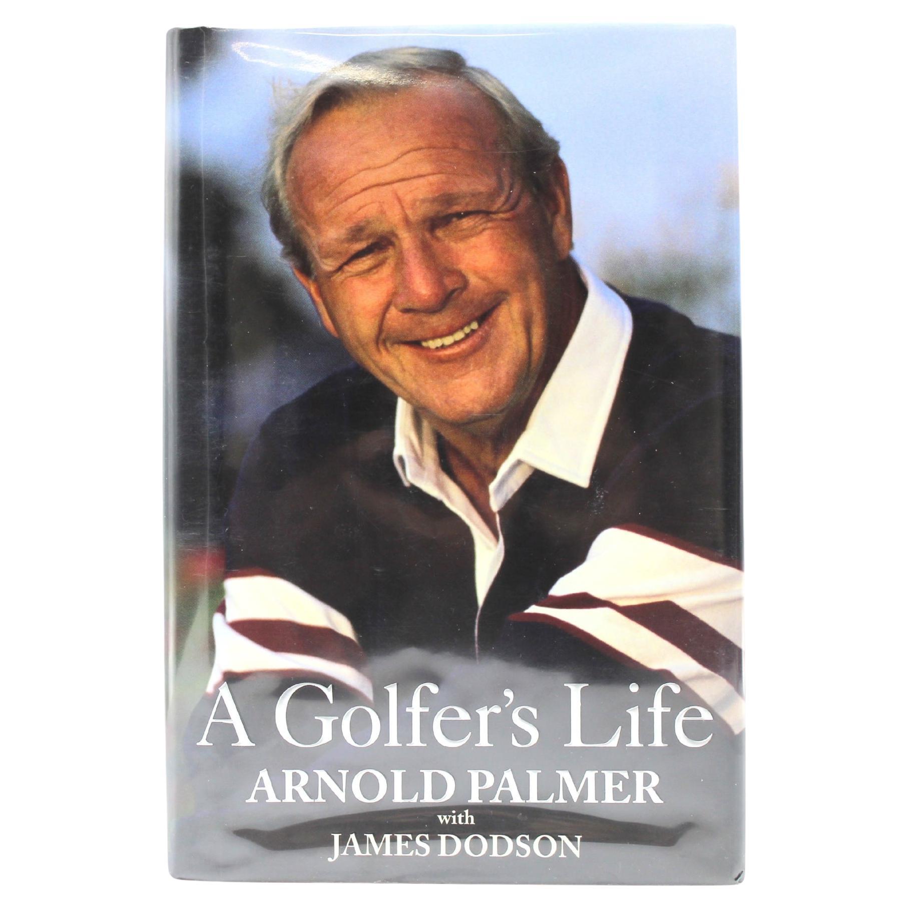A Golfer's Life by Arnold Palmer and James Dodson, Signed by Palmer, 1st Ed. For Sale