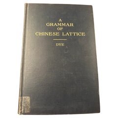 Gramar of Chinese Lattice by Daniel Sheets Dye, Harvard-Yenching Institute