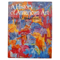 A History of American Art by Daniel M. Mendelowitz