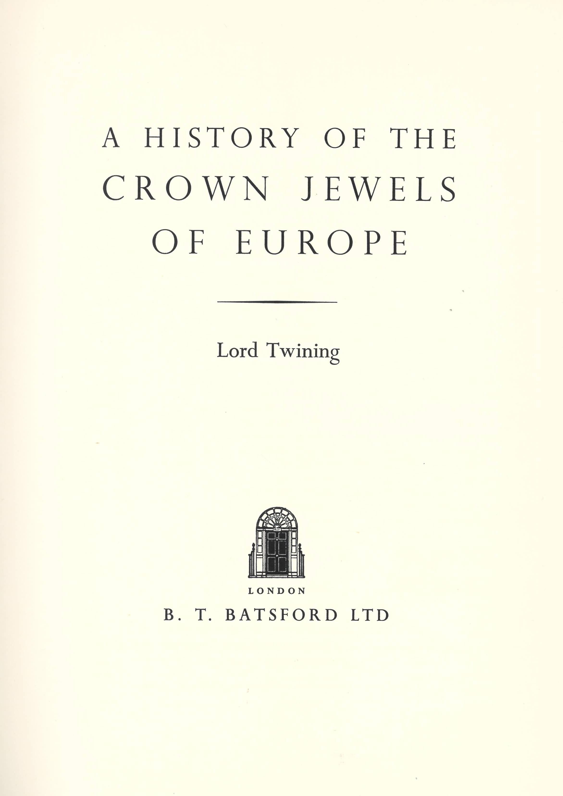 This book written by Lord Twining is a truly monumental work, which deals comprehensively with the history of European regalia and crown jewels. It covers a period of seventeen centuries and the information given is encyclopaedic. Each of the 27
