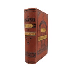 A Popular Life of Gen. George A. Custer by Frederick Whittaker, First Edition