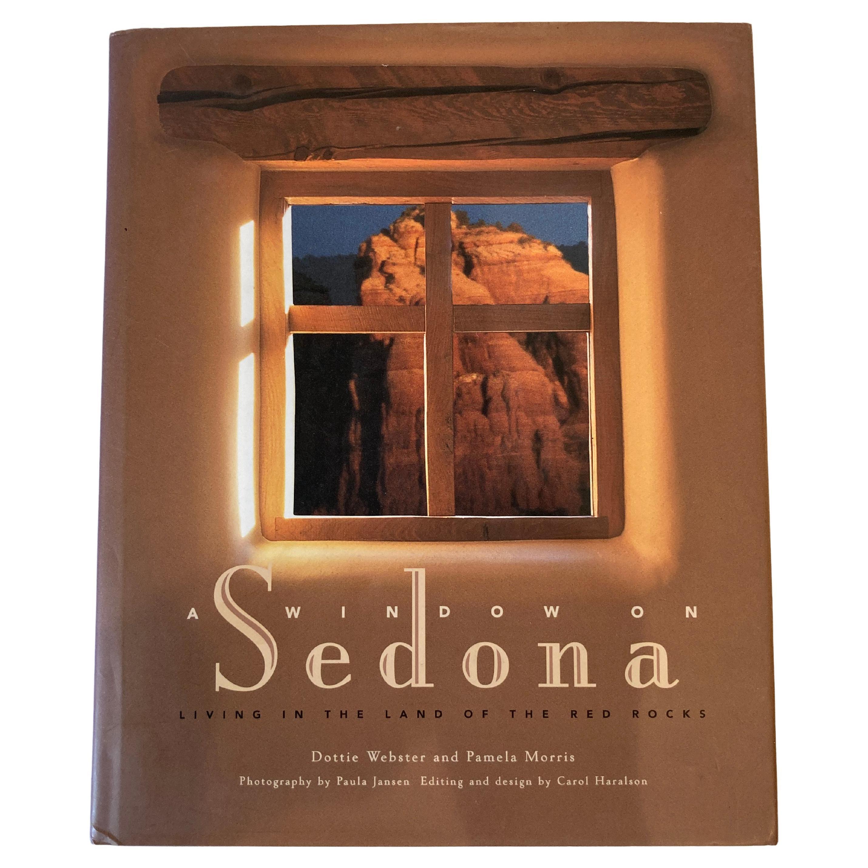 Window on Sedona Living in the Land of the Red Rocks by Dottie Webster Book For Sale