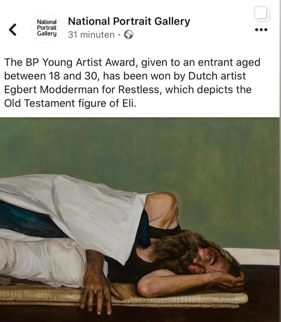EGBERT MODDERMAN WINS BP PORTRAIT AWARD FOR YOUNGSTERS 2020

London (GBR) May 5, 2020
Great International Art Prize after Egbert Modderman.
Groningen artist Egbert Modderman (1989) has become the winner of the “BP Young Artist Award 2020”.
The