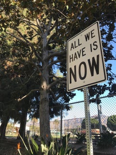 "All We Have Is Now" - Contemporary Street Sign Sculpture