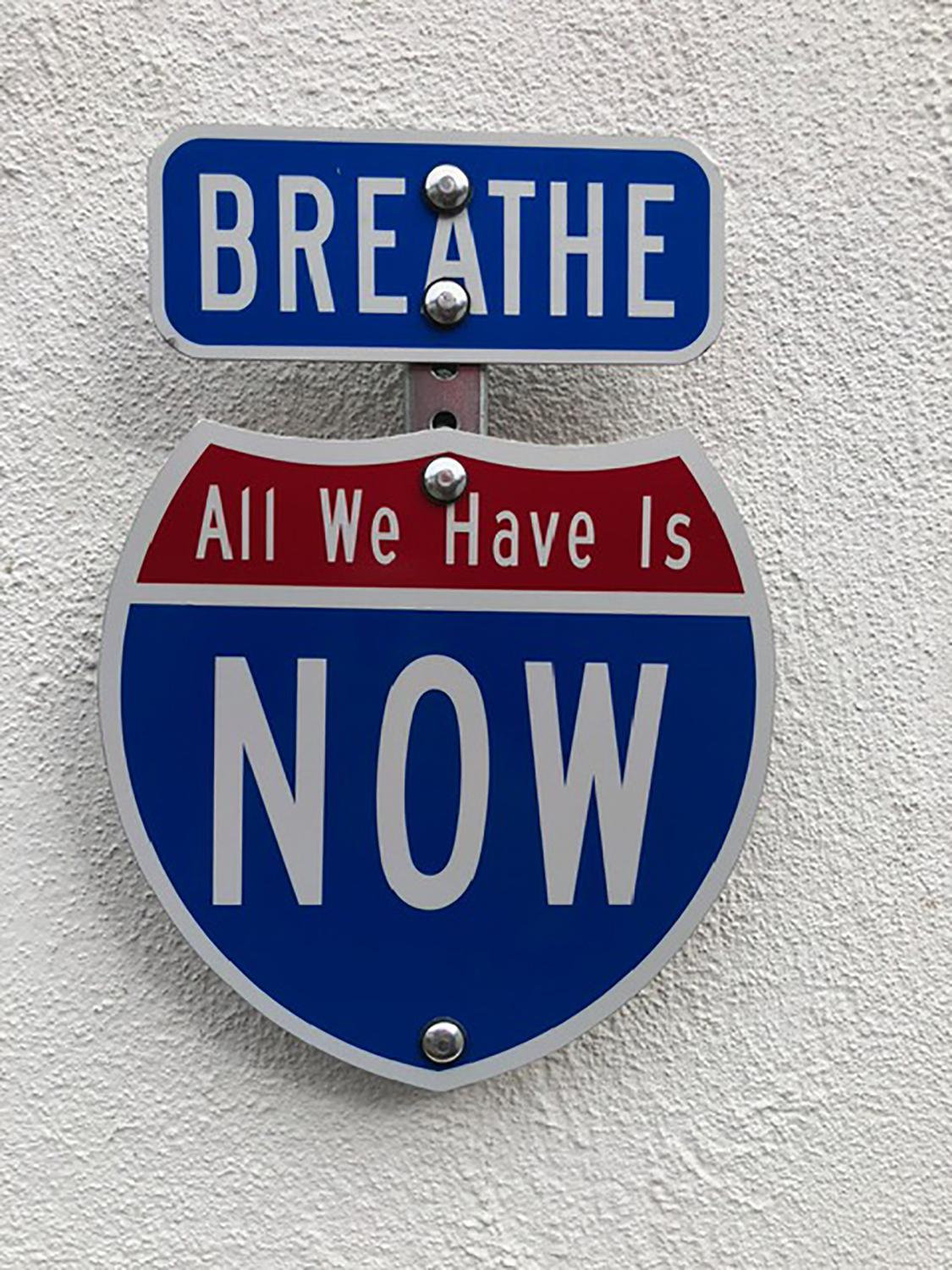 "Breathe All We Have Is Now" - Contemporary Street Sign Sculpture - Mixed Media Art by Scott Froschauer
