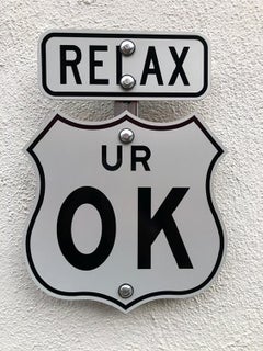 "Relax UR OK" -Contemporary Street Sign Sculpture
