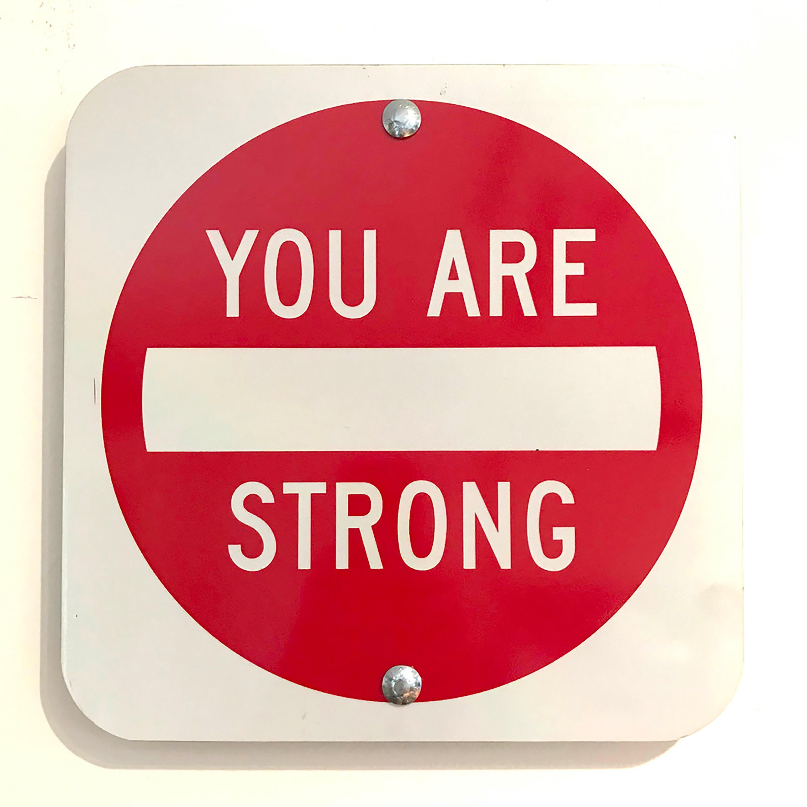 "You Are Strong" - Contemporary Street Sign Sculpture