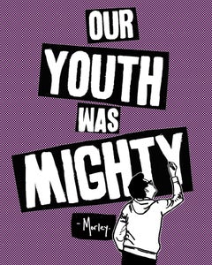 "Our Youth Was Mighty" - printed canvas