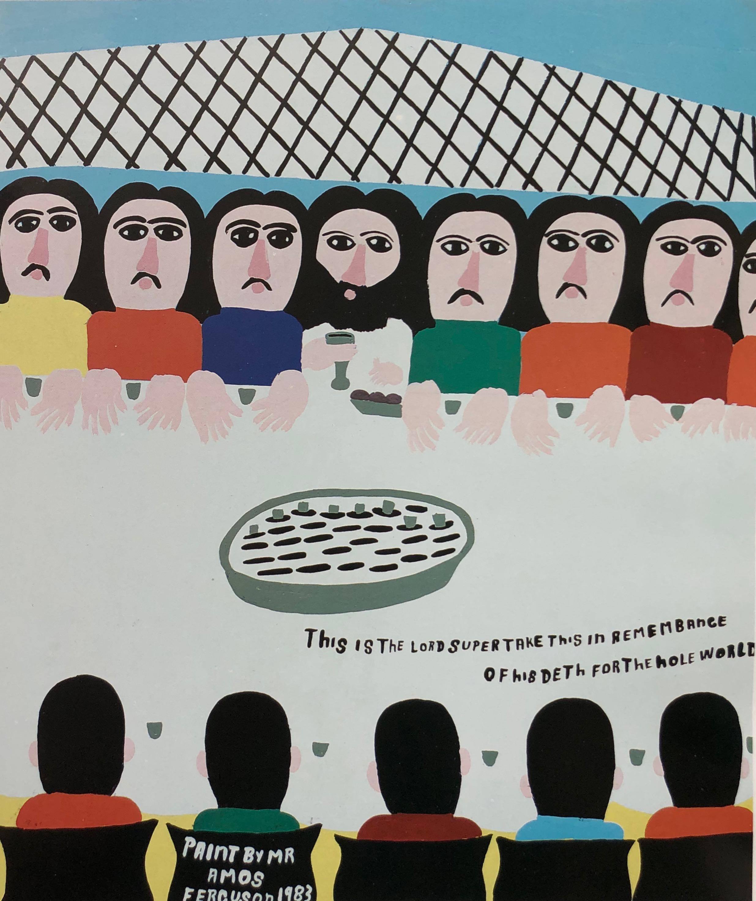 This Is the Lord Supper. Take This in Remembrance of His Death for the Hole Worl - Painting by Amos Ferguson