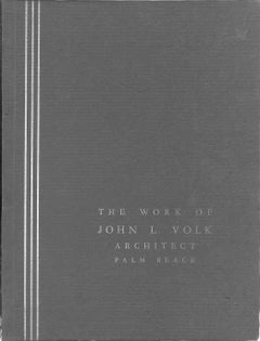 "The Work Of John L. Volk Architect Palm Beach" 1937 