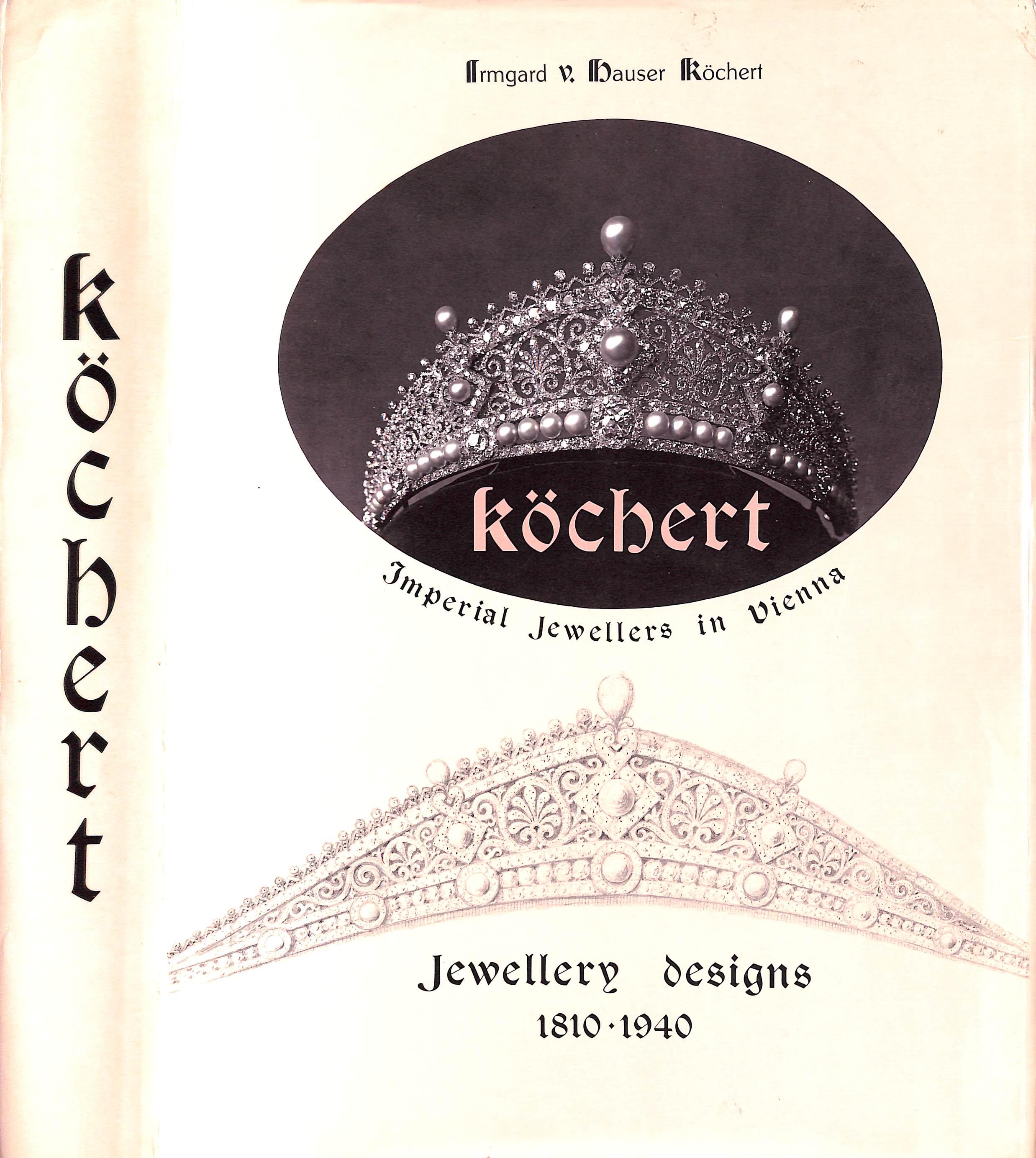 "Kochert Jewellery Designs 1810-1940: Imperial Jewellers In Vienna" 1990 KOCHERT - Art by KOCHERT, Irmgard Hauser