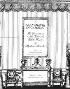 "A Frenchman In Camelot: The Decoration Of The Kennedy White House" BOUDIN, S