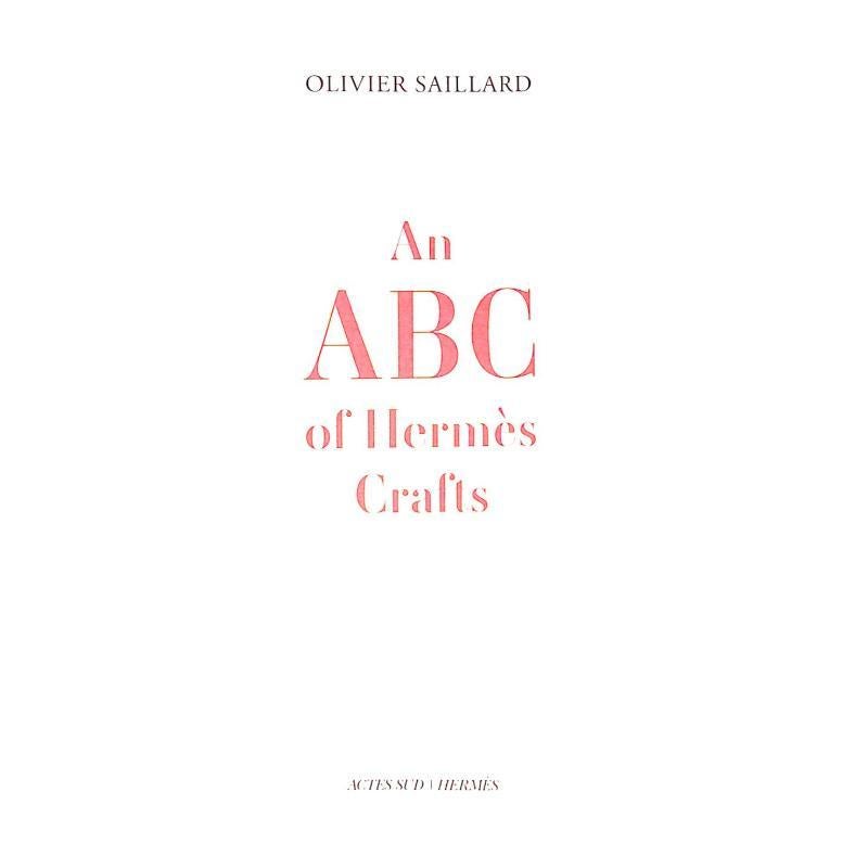« An ABC Of Hermes Crafts » 2012 SAILLARD, Olivier - Art de Unknown