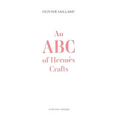 "An ABC Of Hermes Crafts" 2012 SAILLARD, Olivier