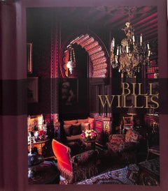 Bill Willis Designing The Private World Of Marrakech" 2011 MCEVOY, Marian [text]