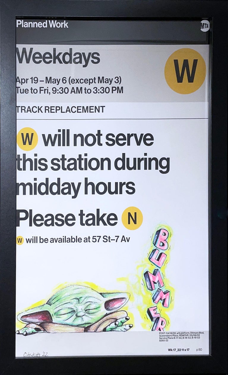 "Four Years of Frustration, Delays & Missed Appointments (Baby Yoda)" (2022) by street artist City Kitty
18.25 x 12.25 x .75"

Ink, acrylic and color pencil on MTA poster, framed. Artist's signature graffiti style of comic relief for subway notice
