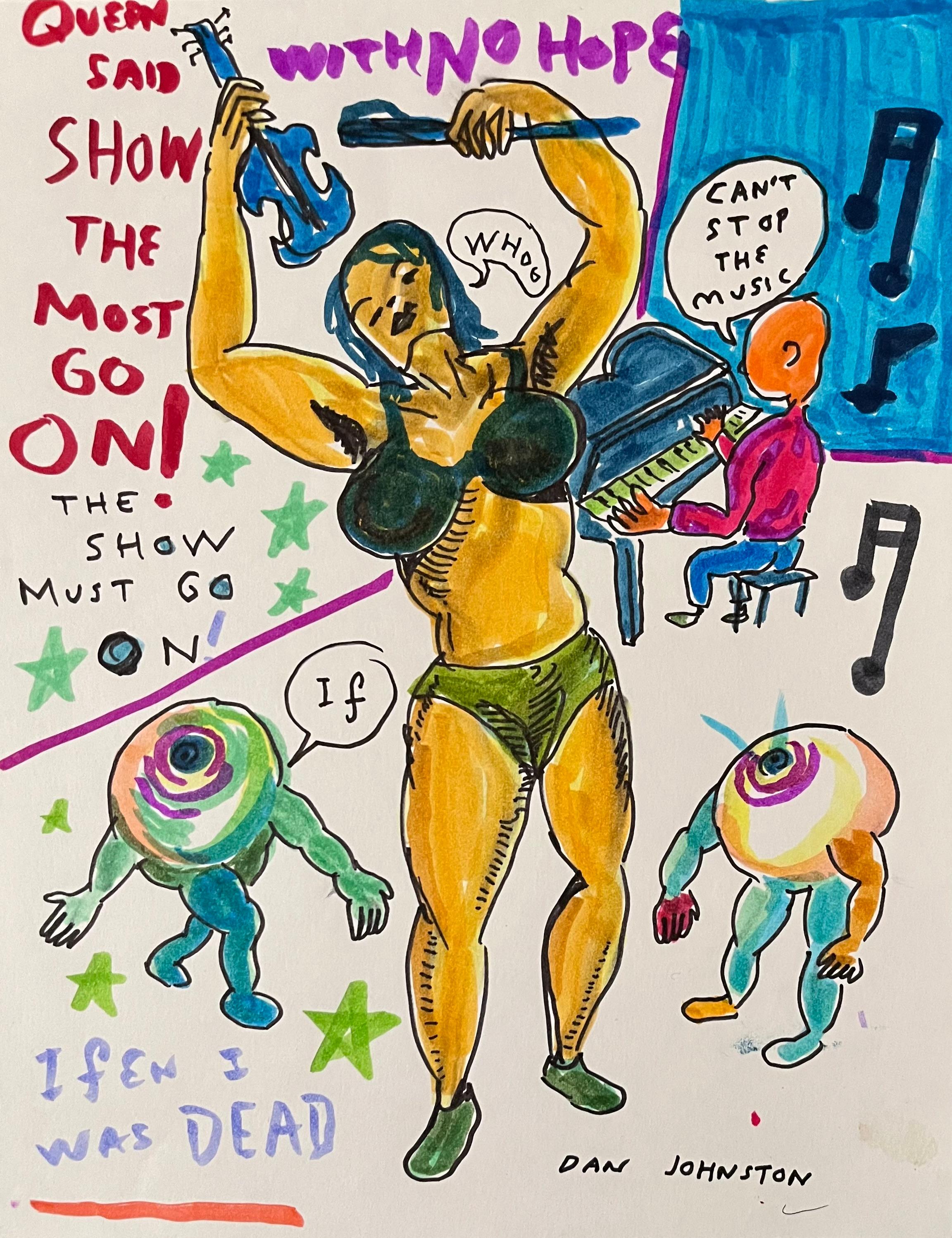 Queen Said Show the Most Go On - Daniel Johnston, Disegno originale a inchiostro su carta