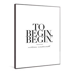 To Begin, Begin - 21st Century Contemporary Graphic Quote designed by Pia Clodi