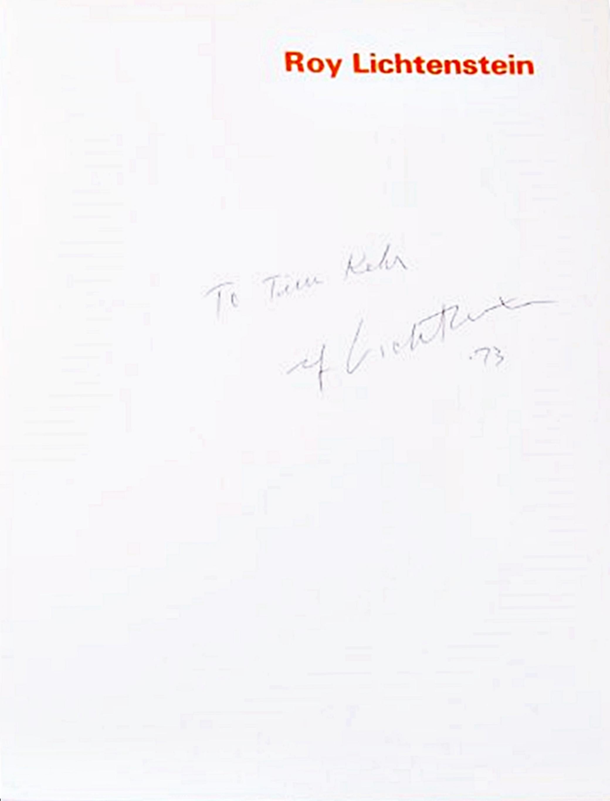 Roy Lichtenstein
Hardback monograph of drawings and prints hand signed and inscribed by artist, 1973
Hardback Monograph. 
Hand signed, inscribed and dated by artist. Inscription reads as follows: To Tim Kehr Roy Lichtenstein
12 1/2 × 9 3/4 × 1 1/4