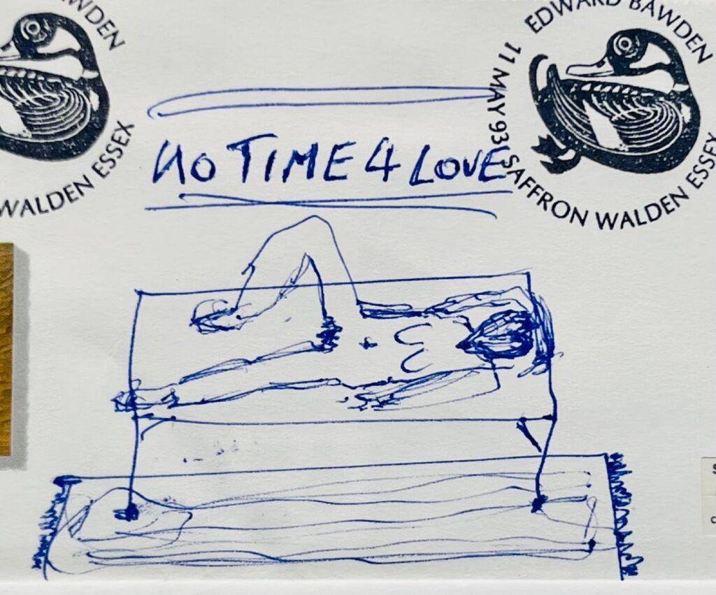 Tracey Emin
No Time 4 Love drawing, 2017
Original ink drawing on a Royal Mail Art in the 20th Century 1st Day Cover
Signed, titled and dated in pen on the front
Frame included
Signed, titled and dated in pen on the front
Provenance: Acquired by the