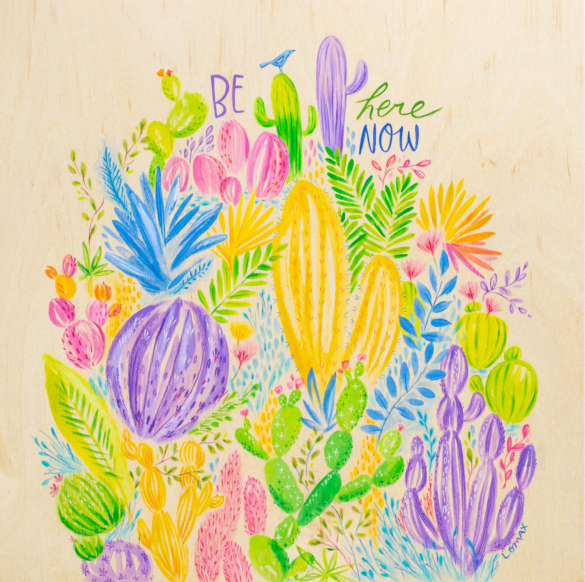 « Be Here Now », peinture florale, texte, bois exposé, couleurs vives et vives