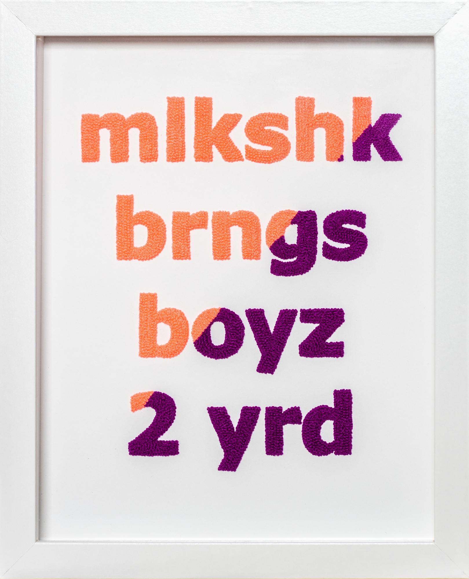 "Milkshake Brings Boyz to Yard" hand-embroidery, bold text, lettering, thread - Art by Kelly Kozma