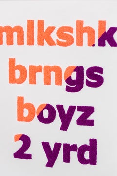 "Milkshake Brings Boyz to Yard" hand-embroidery, bold text, lettering, thread